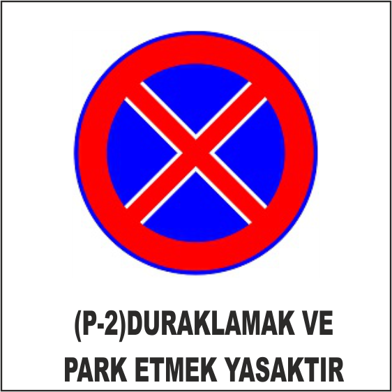 (P-2) DURAKLAMAK VE PARK ETMEK YASAKTIR